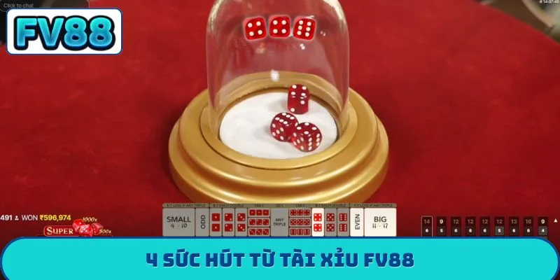 4 sức hút từ tài xỉu FV88