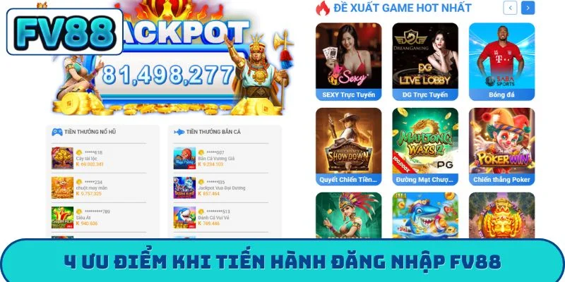 4 ưu điểm khi tiến hành đăng nhập FV88