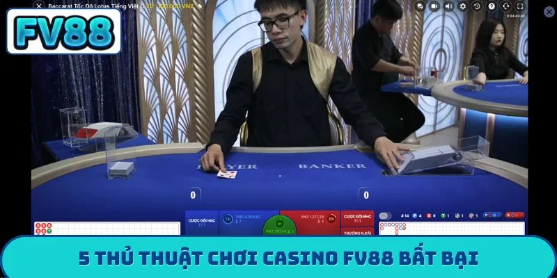 5 thủ thuật chơi casino FV88 bất bại
