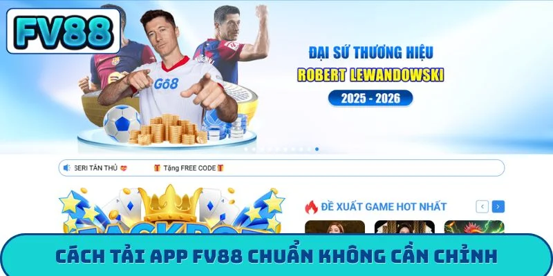 Cách tải app FV88 chuẩn không cần chỉnh