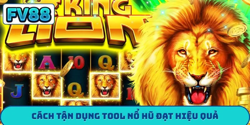 Cách tận dụng tool nổ hũ đạt hiệu quả