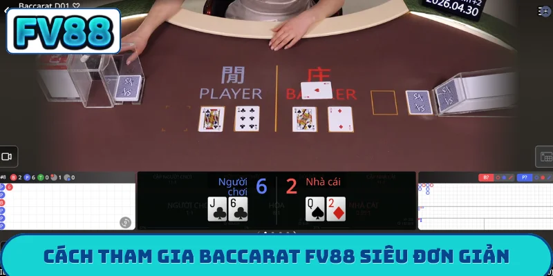 Cách tham gia Baccarat FV88 siêu đơn giản