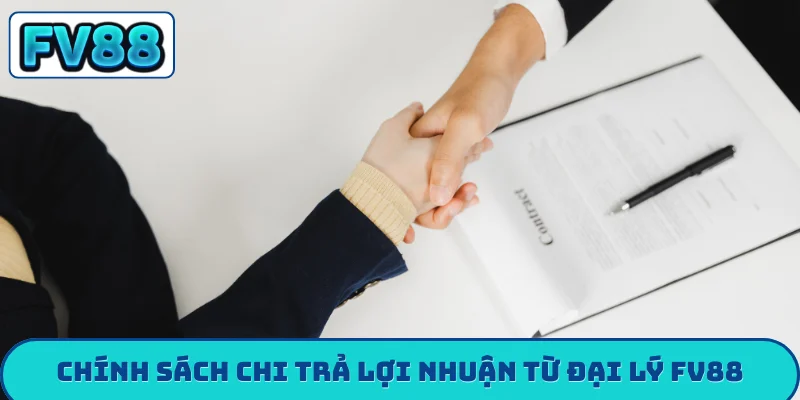Chính sách chi trả lợi nhuận từ đại lý FV88