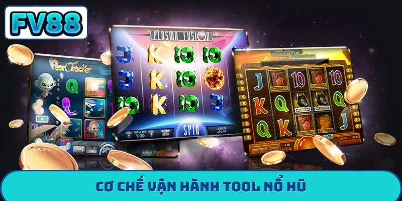 Cơ chế vận hành tool nổ hũ