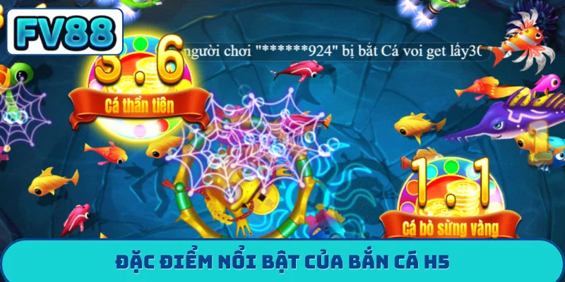 Đặc điểm nổi bật của bắn cá h5
