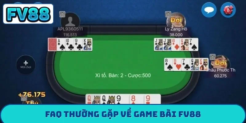 FAQ thường gặp về game bài FV88