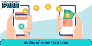 Nạp Tiền fv88