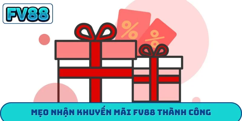 Khuyến Mãi fv88 Mẹo nhận khuyến mãi FV88 thành công