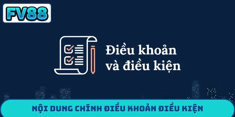 Nội dung chính điều khoản điều kiện