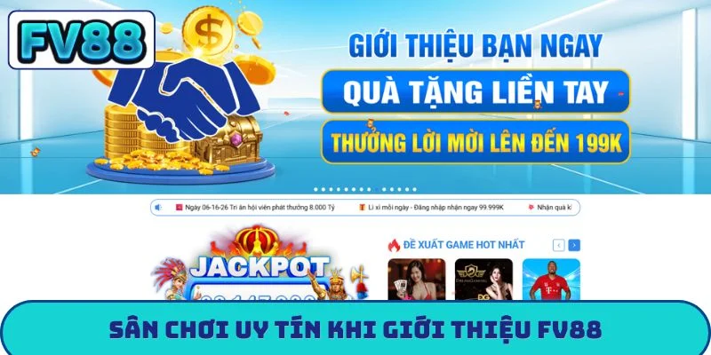 Sân chơi uy tín khi giới thiệu FV88